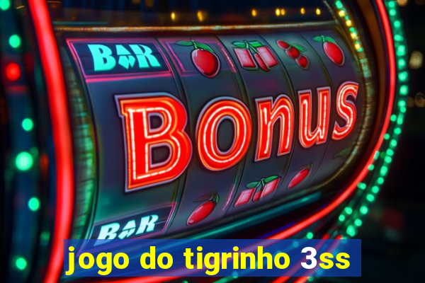 jogo do tigrinho 3ss